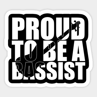 Funny PROUD TO BE A BASSIST bassist gift Sticker